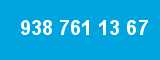938 761 13 67